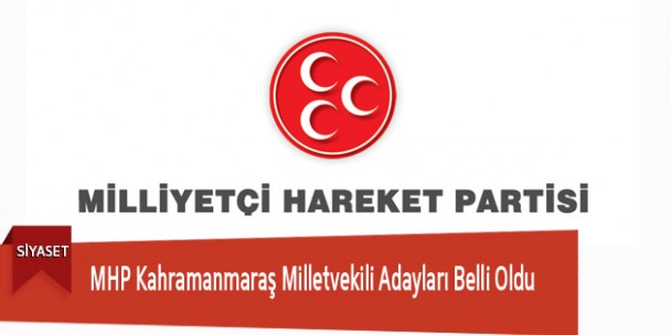 MHP Kahramanmaraş Milletvekili Adayları Belli Oldu