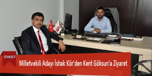 Milletvekili Adayı İshak Kör’den Kent Göksun’a Ziyaret