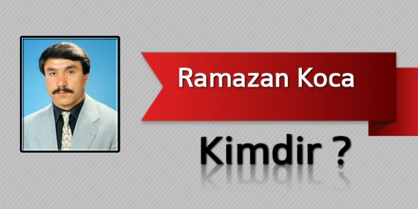 Ramazan Koca Kimdir?