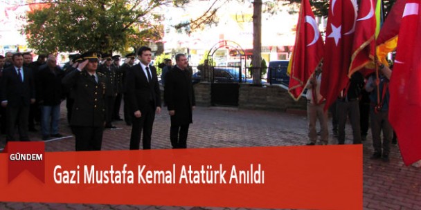 Gazi Mustafa Kemal Atatürk Anıldı