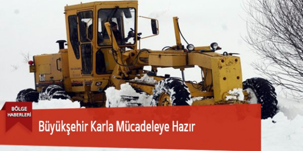 Büyükşehir Karla Mücadeleye Hazır