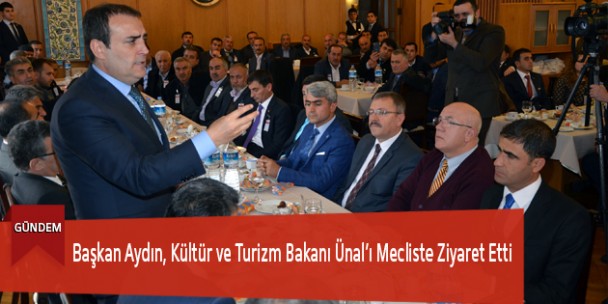 Başkan Aydın, Kültür ve Turizm Bakanı Ünal’ı Mecliste Ziyaret Etti