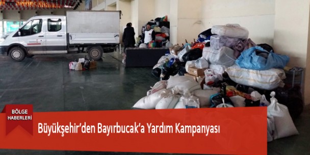 Büyükşehir’den Bayırbucak’a Yardım Kampanyası