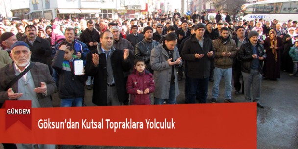 Göksun’dan Kutsal Topraklara Yolculuk