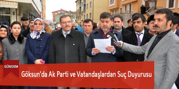 Göksun’da Ak Parti ve Vatandaşlardan Suç Duyurusu