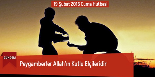 Peygamberler Allah’ın Kutlu Elçileridir