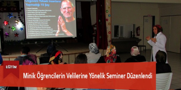 Minik Öğrencilerin Velilerine Yönelik Seminer Düzenlendi
