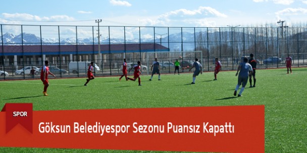 Göksun Belediyespor Sezonu Puansız Kapattı