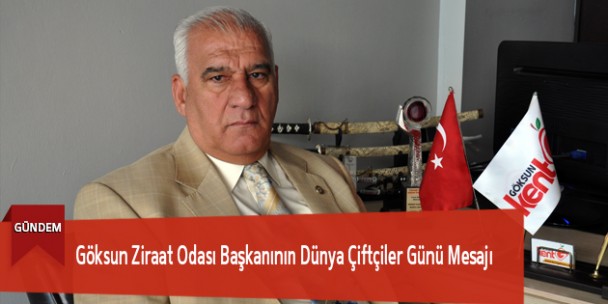 Göksun Ziraat Odası Başkanının Dünya Çiftçiler Günü Mesajı