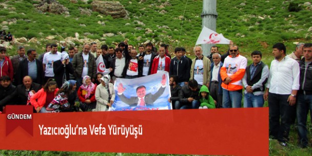 Yazıcıoğlu’na Vefa Yürüyüşü