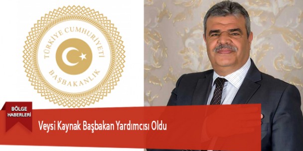 Veysi Kaynak Başbakan Yardımcısı Oldu