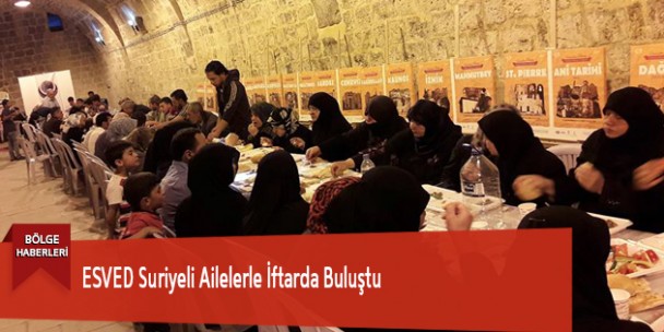 ESVED Suriyeli Ailelerle İftarda Buluştu