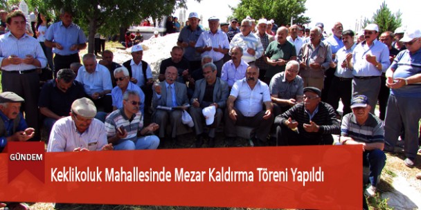 Keklikoluk Mahallesinde Mezar Kaldırma Töreni Yapıldı