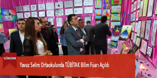 Yavuz Selim Ortaokulunda TÜBİTAK Bilim Fuarı Açıldı