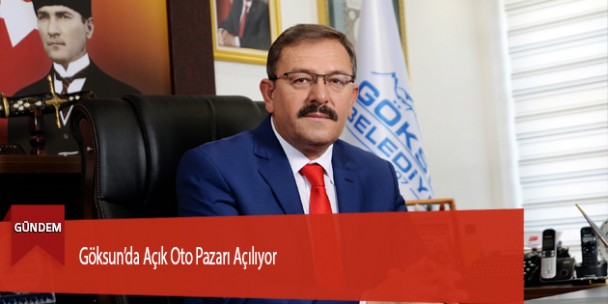 Göksun’da Açık Oto Pazarı Açılıyor