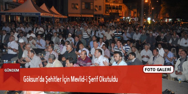 Göksun’da Şehitler İçin Mevlid-i Şerif Okutuldu