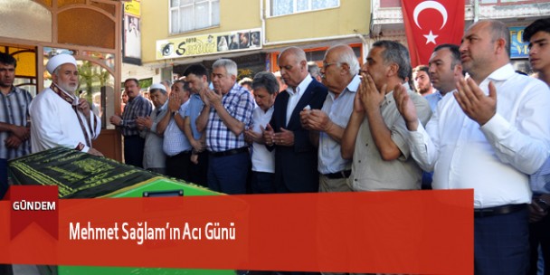 Mehmet Sağlam’ın Acı Günü
