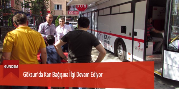 Göksun’da Kan Bağışına İlgi Devam Ediyor