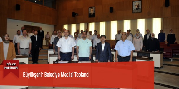 Büyükşehir Belediye Meclisi Toplandı