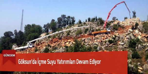 Göksun’da İçme Suyu Yatırımları Devam Ediyor
