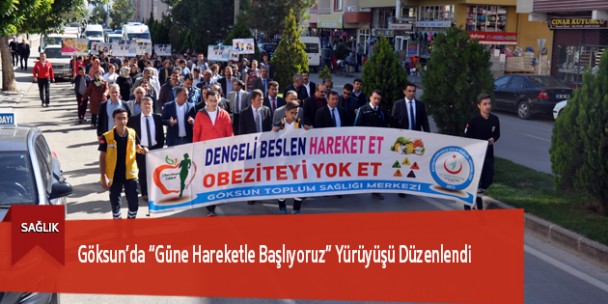 Göksun’da “Güne Hareketle Başlıyoruz” Yürüyüşü Düzenlendi