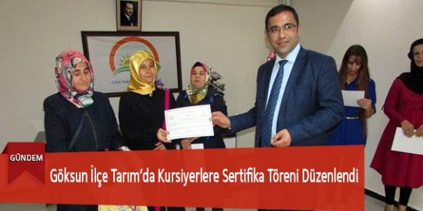 Göksun İlçe Tarım’da Kursiyerlere Sertifika Töreni Düzenlendi