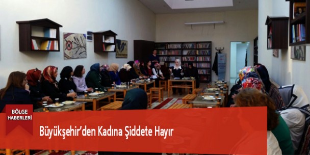 Büyükşehir’den Kadına Şiddete Hayır