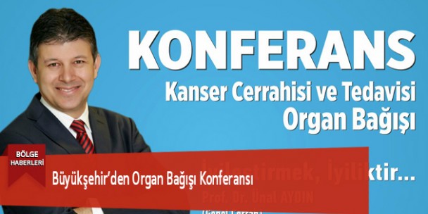 Büyükşehir’den Organ Bağışı Konferansı