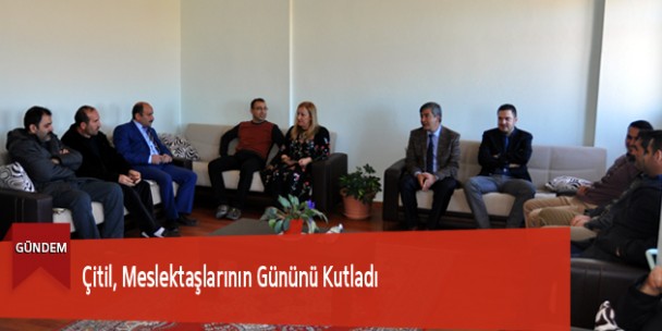 Çitil, Meslektaşlarının Gününü Kutladı