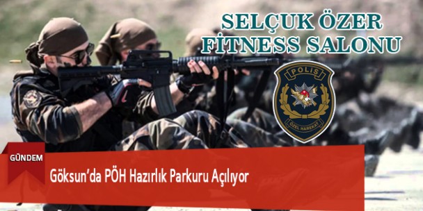 Göksun’da PÖH Hazırlık Parkuru Açılıyor