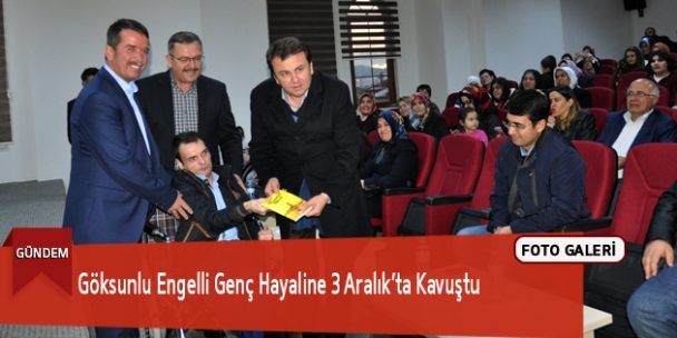Göksunlu Engelli Genç Hayaline 3 Aralık’ta Kavuştu