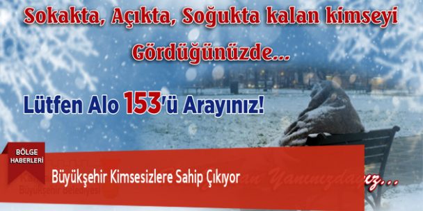Büyükşehir Kimsesizlere Sahip Çıkıyor