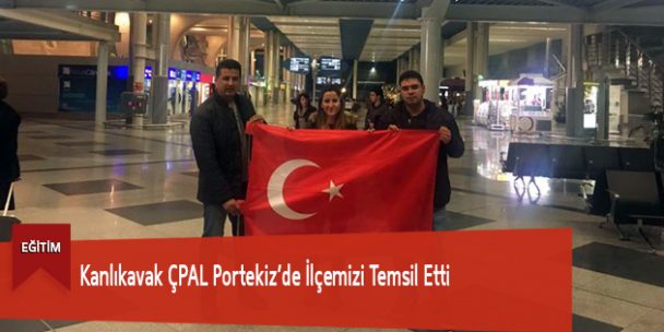 Kanlıkavak Çok Programlı Anadolu Lisesi Portekiz’de İlçemizi Temsil Etti