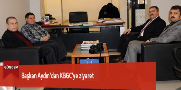 Başkan Aydın’dan KBGC’ye ziyaret