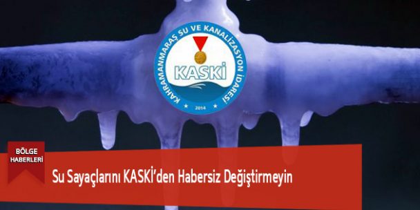 Su Sayaçlarını KASKİ’den Habersiz Değiştirmeyin