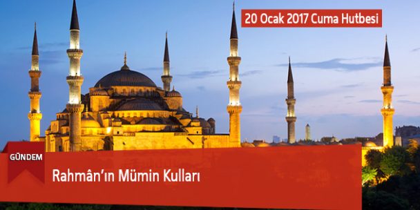 Rahmân’ın Mümin Kulları