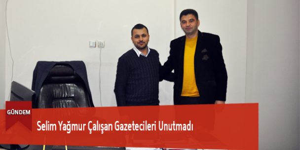 Selim Yağmur Çalışan Gazetecileri Unutmadı