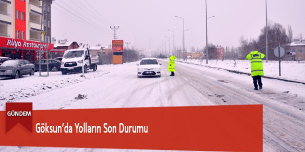 Göksun’da Yolların Son Durumu
