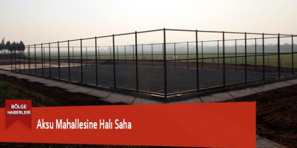 Aksu Mahallesine Halı Saha