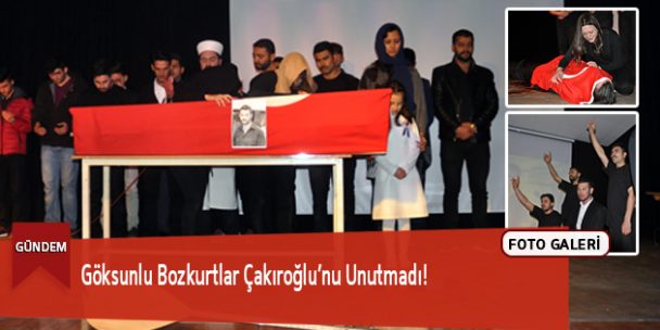 Göksunlu Bozkurtlar Çakıroğlu’nu Unutmadı!