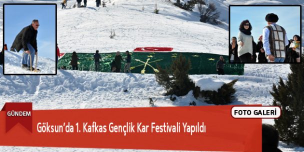 Göksun’da 1. Kafkas Gençlik Kar Festivali Yapıldı