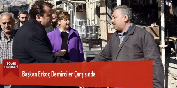 Başkan Erkoç Demirciler Çarşısında