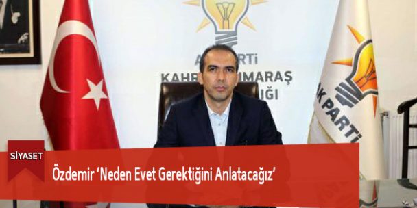 Özdemir ‘Neden Evet Gerektiğini Anlatacağız’