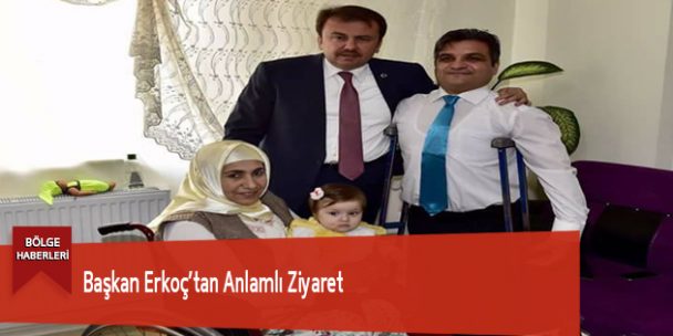 Başkan Erkoç’tan Anlamlı Ziyaret