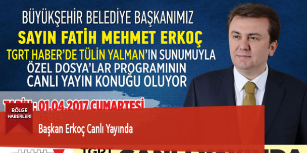 Başkan Erkoç Canlı Yayında