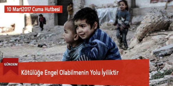 Kötülüğe Engel Olabilmenin Yolu İyiliktir