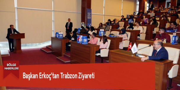Başkan Erkoç’tan Trabzon Ziyareti