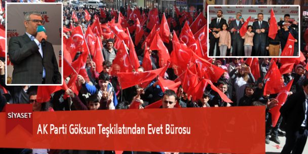 AK Parti Göksun Teşkilatından Evet Bürosu
