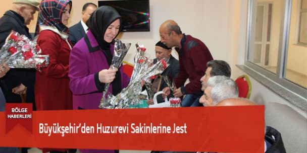 Büyükşehir’den Huzurevi Sakinlerine Jest