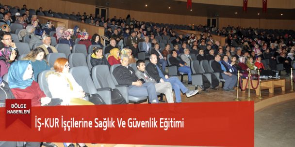 İŞ-KUR İşçilerine Sağlık Ve Güvenlik Eğitimi